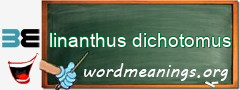 WordMeaning blackboard for linanthus dichotomus